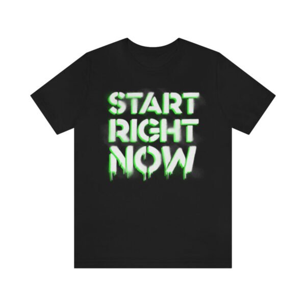 Start Right Now Classic T-Shirt