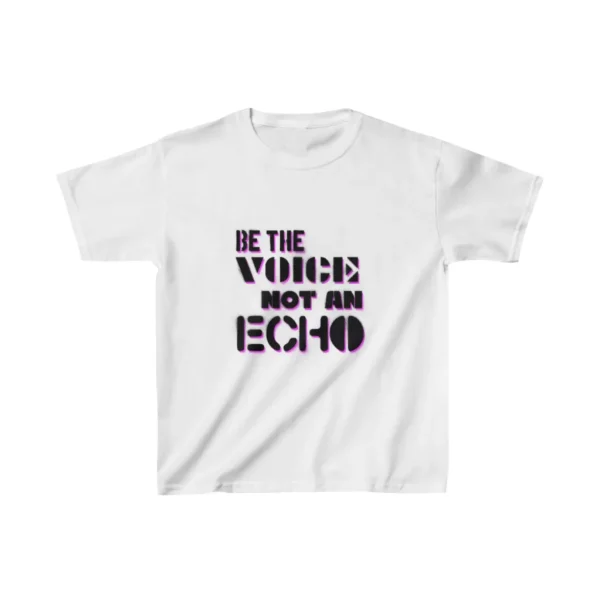 Be The Voice; Not The Echo Kids Shirt